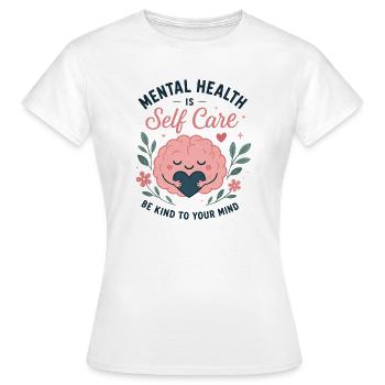Mental Health is Self Care Illustration - Frauen T-Shirt - Weiß - Vorne - AI Model Female 172 dark (172cm)