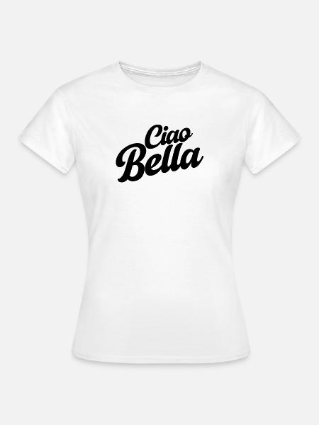Ciao Bello Italien Spruch – Minimal Typo Design - Frauen T-Shirt - Weiß