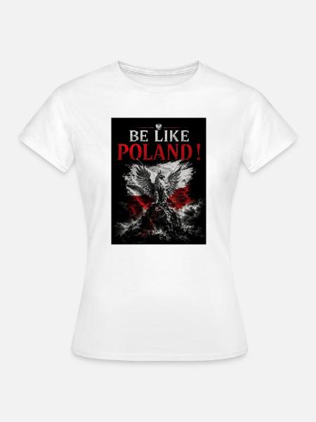 Be Like Poland ! - Frauen T-Shirt - Weiß