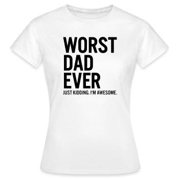 Worst Dad Ever Just Kidding Shirt - Women's T-Shirt - white - Front - AI Model Female 172 dark (172cm)