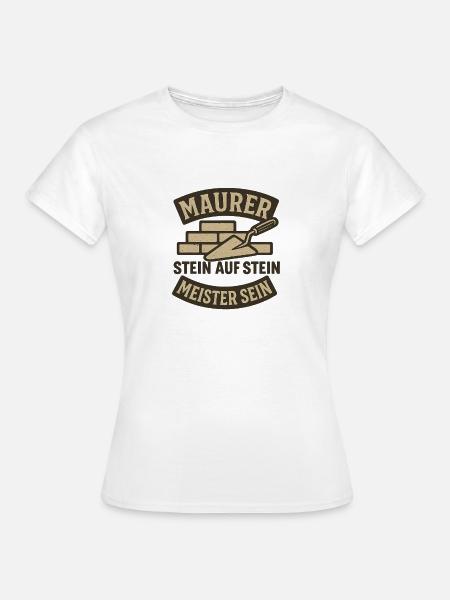 Maurer Steinauf Steinmeister - Frauen T-Shirt - Weiß