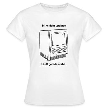 Bitte nicht updaten – Läuft gerade stabil | Retro  - Frauen T-Shirt - Weiß - Vorne - AI Model Female 172 dark (172cm)