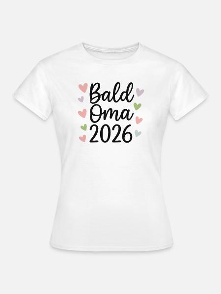 Bald Oma 2026 - Frauen T-Shirt - Weiß