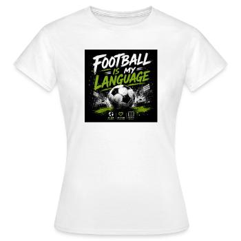 Le football est mon langage - T-shirt Femme - blanc - Devant - AI Model Female 172 dark (172cm)