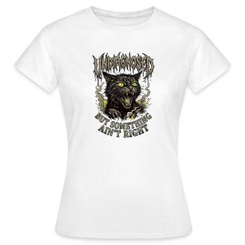 Not diagnosed, but something is wrong - Women's T-Shirt - white - Front - AI Model Female 172 dark (172cm)