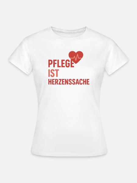 Pflege Herzsache - Frauen T-Shirt - Weiß