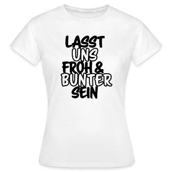 Lasst uns froh und bunter sein Shirt - Frauen T-Shirt - Weiß - Vorne - AI Model Female 172 dark (172cm)