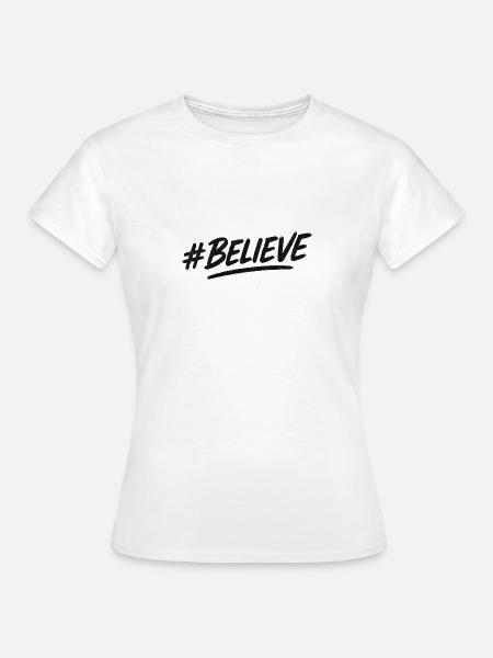 Believe Bold Brush Script - Frauen T-Shirt - Weiß