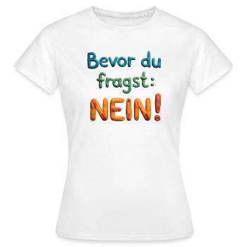 Before You Ask No Funny Design Humor Nope No - Women's T-Shirt - white - Front - AI Model Female 172 dark (172cm)