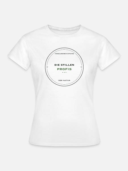 Die stillen Profis der Vogelbeobachtung - Frauen T-Shirt - Weiß