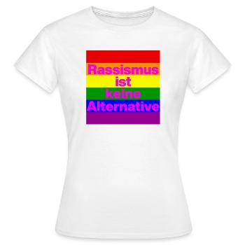 RASSISMUS IST KEINE ALTERNATIVE NIE WIEDER, NO NZS - Frauen T-Shirt - Weiß - Vorne - AI Model Female 172 dark (172cm)