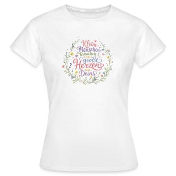 Kleine Menschen brauchen so grosse Herzen... - Frauen T-Shirt - Weiß - Vorne - AI Model Female 172 dark (172cm)