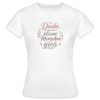 Danke, dass du Kleine groß machst Erzieherin - Frauen T-Shirt - Weiß - Vorne - AI Model Female 172 dark (172cm)