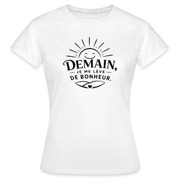 Demain je me lève de bonheur - T-shirt Femme - blanc - Devant - AI Model Female 172 dark (172cm)