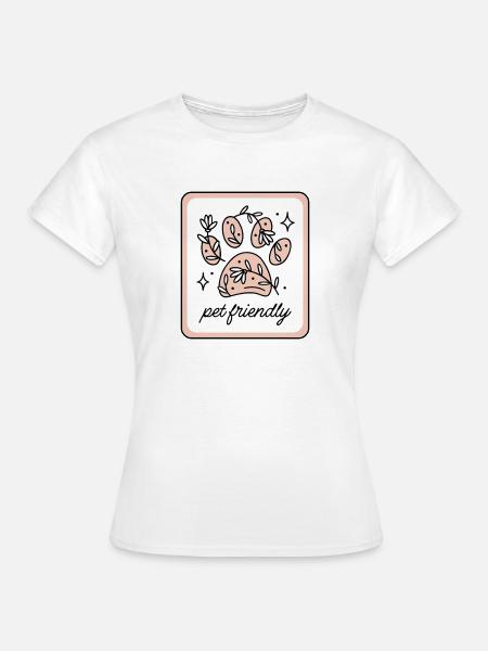 Haustierfreundlich - Frauen T-Shirt - Weiß