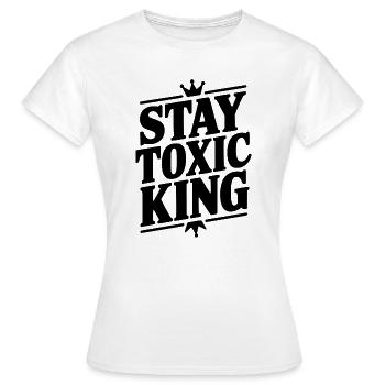 Stay Toxic King - Women's T-Shirt - white - Front - AI Model Female 172 dark (172cm)