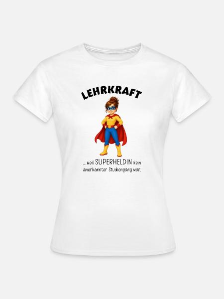 Lehrerin Superheldin Geschenkideen für Lehrkräfte - Frauen T-Shirt - Weiß