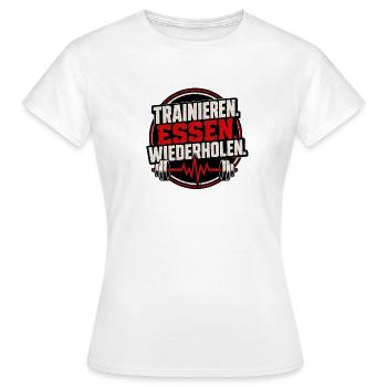 Trainieren. Essen. Wiederholen. – Fitness - Frauen T-Shirt - Weiß - Vorne - AI Model Female 172 dark (172cm)