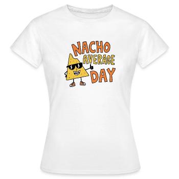 Nacho Average Day Funny Mexican Food Pun - Women's T-Shirt - white - Front - AI Model Female 172 dark (172cm)