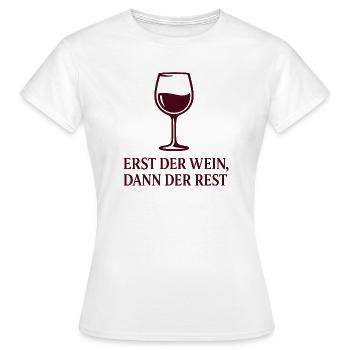 Erst der Wein, Dann der Rest - Frauen T-Shirt - Weiß - Vorne - AI Model Female 172 dark (172cm)