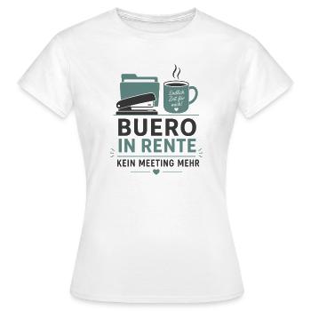Büro in Rente Kein Meeting mehr – Ruhestand Design - Frauen T-Shirt - Weiß - Vorne - AI Model Female 172 dark (172cm)