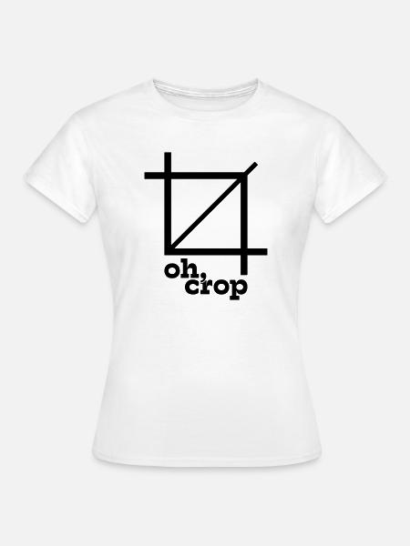 Oh Crop Designer Grafik Spruch - Frauen T-Shirt - Weiß