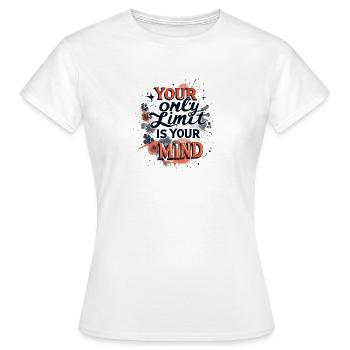 Ta seule limite, c’est ton esprit - T-shirt Femme - blanc - Devant - AI Model Female 172 dark (172cm)