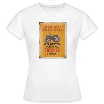 Sex ist geil – Trecker fahren Humor - Frauen T-Shirt - Weiß - Vorne - AI Model Female 172 dark (172cm)