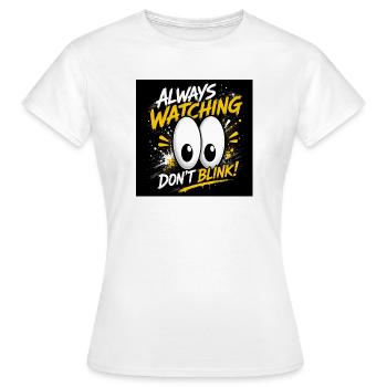 Soyez toujours prudent : ne clignez pas des yeux - T-shirt Femme - blanc - Devant - AI Model Female 172 dark (172cm)