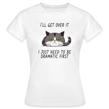 Drama Cat – Je vais passer à autre chose - T-shirt Femme - blanc - Devant - AI Model Female 172 dark (172cm)
