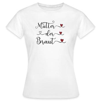 Mutter der Braut handgeschriebener Schriftzug mit  - Frauen T-Shirt - Weiß - Vorne - AI Model Female 172 dark (172cm)