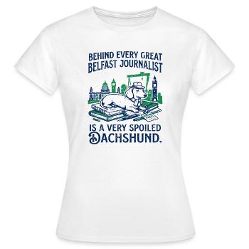 Belfast Journalist And Spoiled Dachshund Dog - Women's T-Shirt - white - Front - AI Model Female 172 dark (172cm)