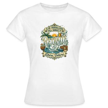 Vive la Retraite - Cadeau Humour Voyage et Plage - T-shirt Femme - blanc - Devant - AI Model Female 172 dark (172cm)