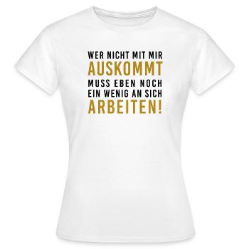 Wer nicht auskommt, muss arbeiten, witziger Spruch - Frauen T-Shirt - Weiß - Vorne - AI Model Female 172 dark (172cm)