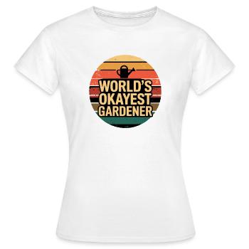 Worlds Okayest Gardener Lustiger Hobbygärtner - Frauen T-Shirt - Weiß - Vorne - AI Model Female 172 dark (172cm)