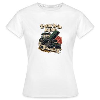 Traktor ist wieder kaputt Bauernhof-Humor Bauernreparatur-Witz - Frauen T-Shirt - Weiß - Vorne - AI Model Female 172 dark (172cm)