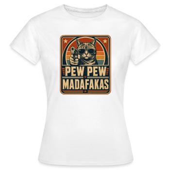 Pew Pew Madafakas Katze - Frauen T-Shirt - Weiß - Vorne - AI Model Female 172 dark (172cm)