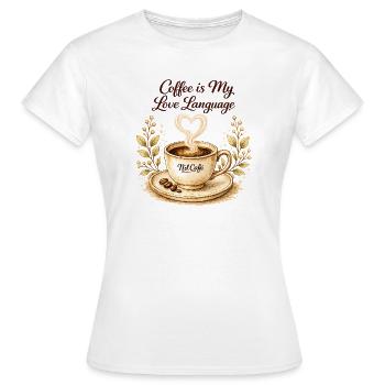 coffe_ist_my_live_language - Frauen T-Shirt - Weiß - Vorne - AI Model Female 172 dark (172cm)