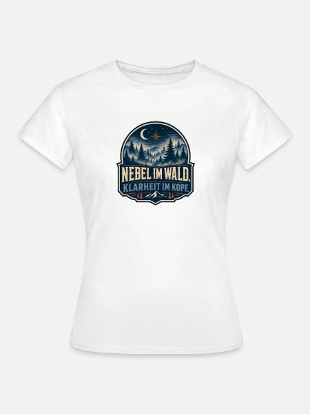 Nebel im Wald – Klarheit im Kopf - Frauen T-Shirt - Weiß