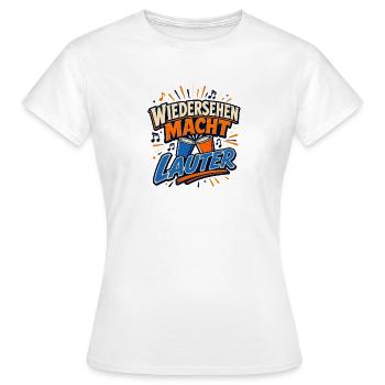 Wiedersehen Macht Lauter - Frauen T-Shirt - Weiß - Vorne - AI Model Female 172 dark (172cm)