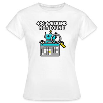 404 Weekend Not Found Roboter - Frauen T-Shirt - Weiß - Vorne - AI Model Female 172 dark (172cm)