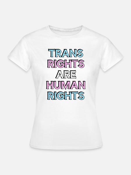 Trans-Rechte sind Menschenrechte – Trans Pride - Frauen T-Shirt - Weiß