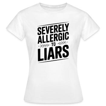 Stark allergisch gegen Lügner - Frauen T-Shirt - Weiß - Vorne - AI Model Female 172 dark (172cm)