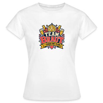 Team Braut Chaos mit Plan JGA - Frauen T-Shirt - Weiß - Vorne - AI Model Female 172 dark (172cm)