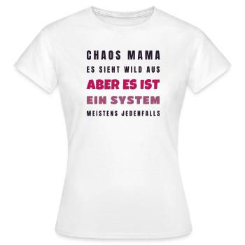 Chaos Mama Es ist ein System - Lustig Geschenk - Frauen T-Shirt - Weiß - Vorne - AI Model Female 172 dark (172cm)