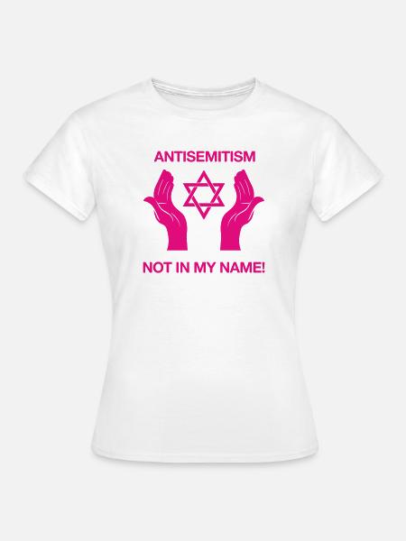 Antisemitismus – Nicht in meinem Namen! - Frauen T-Shirt - Weiß