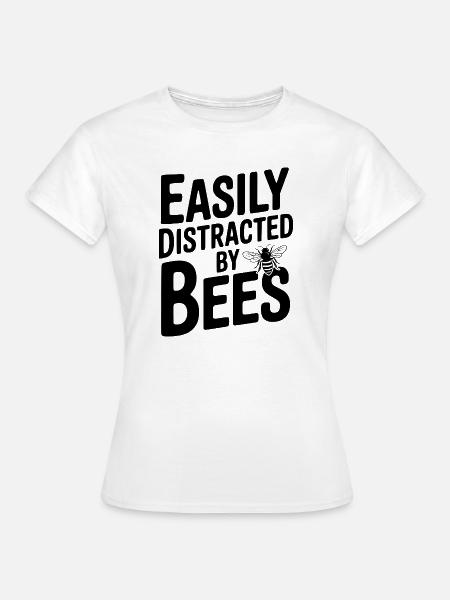 Leicht von Bienen ablenken lassen - Frauen T-Shirt - Weiß