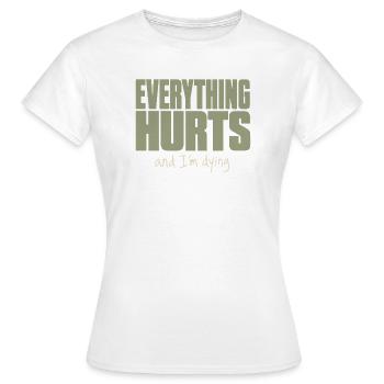 Alles tut weh - Lustiges Fitness Shirt - Frauen T-Shirt - Weiß - Vorne - AI Model Female 172 dark (172cm)