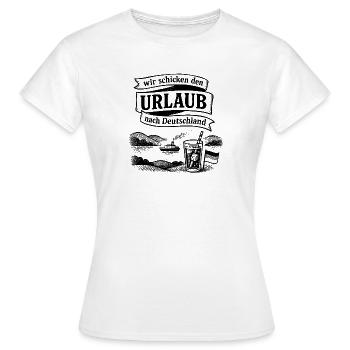 wir schicken den Urlaub nach Deutschland - Frauen T-Shirt - Weiß - Vorne - AI Model Female 172 dark (172cm)