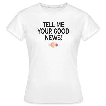 Tell Me Your Good News Minimal - Frauen T-Shirt - Weiß - Vorne - AI Model Female 172 dark (172cm)